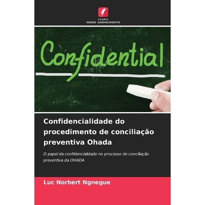 预订 Confidencialidade do procedimento de conciliação preventiva Ohada: 9786209478512