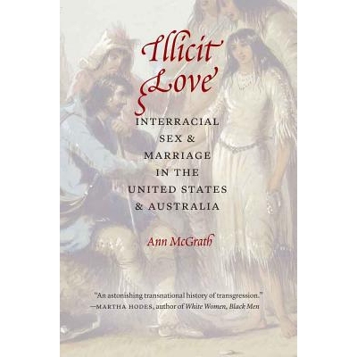 预订 Illicit Love: Interracial Sex & Marriage in the United States & Australia 不正当的爱：美国与澳大利亚的跨种族性与婚