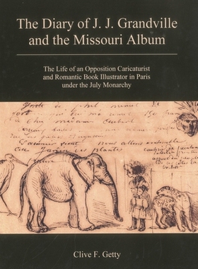 预订 The Diary of J.J. Grandville and the Missouri Album: The Life of an Opposition Caricaturist and Romantic Book Illus