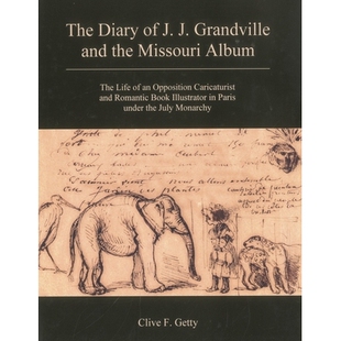 预订 The Diary of J.J. Grandville and the Missouri Album: The Life of an Opposition Caricaturist and Romantic Book Illus
