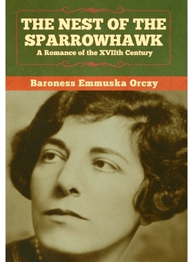 预订 The Nest of the Sparrowhawk: A Romance of the XVIIth Century: 9781647991302