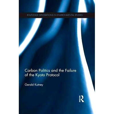 预订 Carbon Politics and the Failure of the Kyoto Protocol 碳政治和京都议定书的失败: 9781138186880