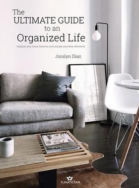 [预订]The Ultimate Guide to an Organized Life: Organize your home, finances, and manage your time effectiv 9780464347934