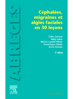 预订 Les céphalées, migraines et algies faciales en 30 leçons 30 节课中的头痛、偏头痛和面部疼痛: 9782294759550
