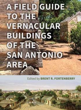 [预订]A Field Guide to the Vernacular Buildings of the San Antonio Area 9781623499112