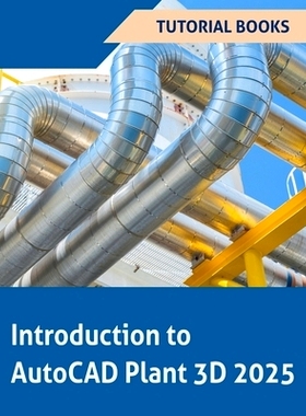 预订 Introduction to AutoCAD Plant 3D 2025: 9798227716491
