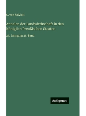 预订 Annalen der Landwirthschaft in den Königlich Preußischen Staaten: 23. Jahrgang 25. Band: 9783386336680