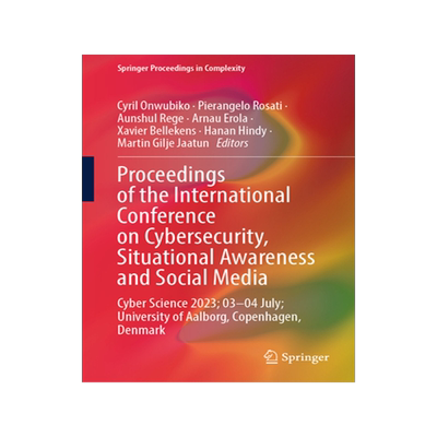 预订 Proceedings of the International Conference on Cybersecurity, Situational Awareness and Social Media