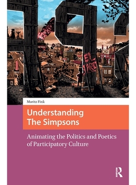 预订 Understanding the Simpsons: Animating the Politics and Poetics of Participatory Culture: 9781041190042