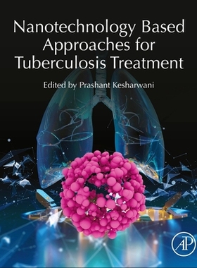 【预订】Nanotechnology Based Approaches for Tuberculosis Treatment