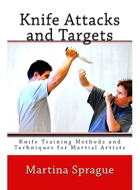 预订 Knife Attacks and Targets: Knife Training Methods and Techniques for Martial Artists: 9781484065143
