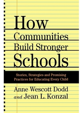 预订 How Communities Build Stronger Schools: Stories, Strategies, and Promising Practices for Educating Every Child: 978