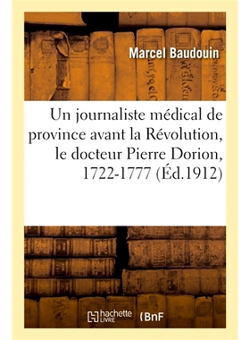 预订 Un journaliste médical de province avant la Révolution 革命前的省级医学记者: 9782329349510