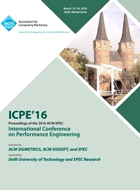 预订 Performance Engineering. Acm/Spec International Conference. 7Th 2016. (Icpe 16): Held 12-16 March 2016, Delft, Neth