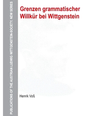 预订 Grenzen grammatischer Willkür bei Wittgenstein 限制语法的随意性: 9783110328530