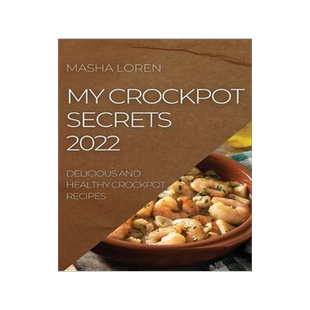 [预订]My Crockpot Secrets 2022: Delicious and Healthy Crockpot Recipes 9781804504987