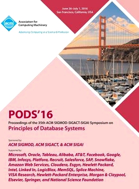预订 Principles Of Database Systems. Acm Sigmod-Sigact-Sigai Symposium. 35Th 2016. (Pods’16): Held 26 June - 1 July 201