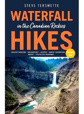 预订 Waterfall Hikes in the Canadian Rockies – Volume 2: Mount Robson, Jasper, David Thompson Country, Icefields Parkwa