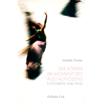 预订 Der Körper im Moment des Aus/Auflösens: Fotografie und Tanz 释放/溶解瞬间的身体：摄影与舞蹈: 9783770560097