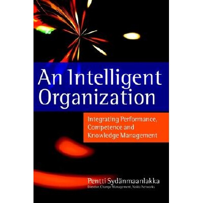 预订 An Intelligent Organisation - Integrating Performance, Competence & Knowledge Management 智力组织：业绩、权限与知识