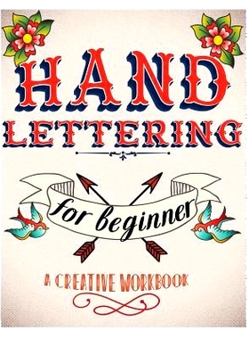 预订 Hand Lettering For Beginer, A Creative Workbook: Create and Develop Your Own Style,8.5 x 11 inch,160 Page: 97815450
