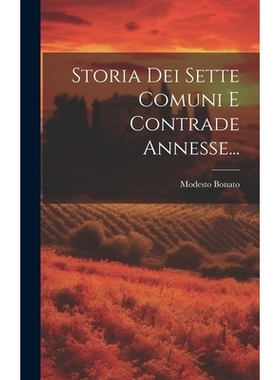 预订 Storia Dei Sette Comuni E Contrade Annesse...: 9781020621680