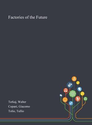 [预订]Factories of the Future 9781013276071 书籍/杂志/报纸 科学技术类原版书 原图主图