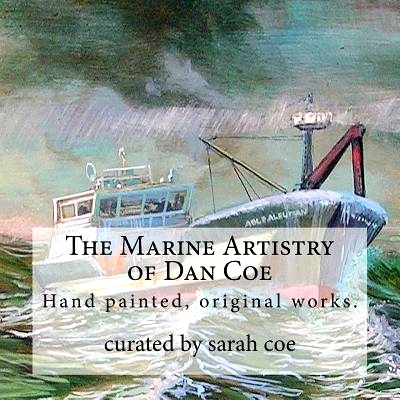 预订 The Marine Artistry of Dan Coe: Original paintings by a self taught, Alaskan artist Dan Coe: 9781548655365