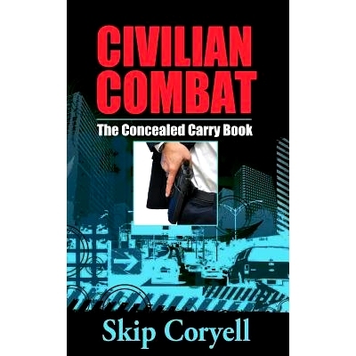 预订 Civilian Combat The Concealed Carry Book: 9781618081216