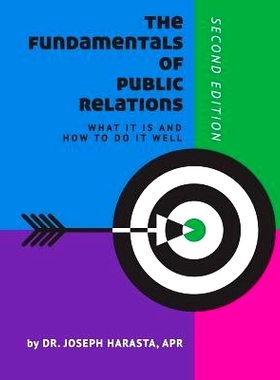 预订 The Fundamentals of Public Relations: What it is and How to Do it Well 公共关系基础：它是什么以及如何做得好: 978151