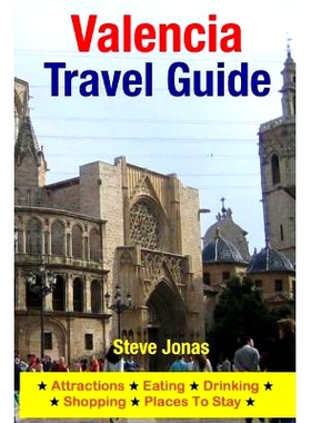 预订 Valencia Travel Guide: Attractions, Eating, Drinking, Shopping & Places To Stay: 9781511405317