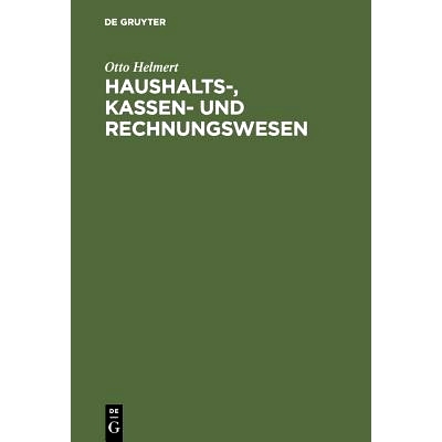 预订 Haushalts-, Kassen- und Rechnungswesen: Eine systemat. Darstellung u. Erl. d. staatl. u. kommunalen Haushalts- u. K