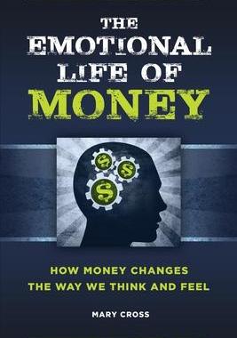 [预订]The Emotional Life of Money: How Money Changes the Way We Think and Feel 9781440850530