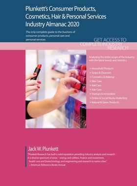 预订 Plunkett’s Consumer Products, Cosmetics, Hair & Personal Services Industry Almanac 2020 普朗科特的消费品，化妆品，