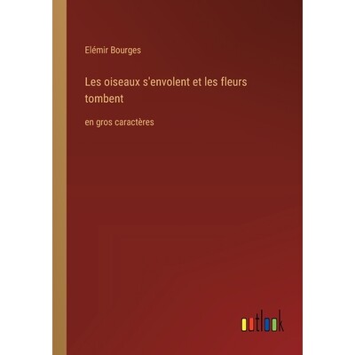 预订 Les oiseaux s’envolent et les fleurs tombent: en gros caractères: 9783368374907