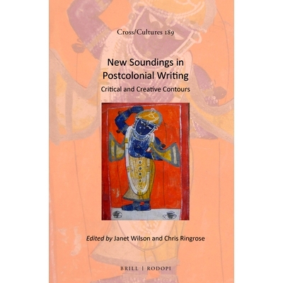 预订 New Soundings in Postcolonial Writing: Critical and Creative Contours 后殖民写作中的新声音:　批判性和创造性形式: 97