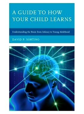 预订 A Guide to How Your Child Learns: Understanding the Brain from Infancy to Young Adulthood “孩子学习方法指南”：从