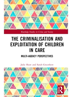 预订 The Criminalisation and Exploitation of Young People in Care: Multi-Agency Responses 照料青年的定罪与剥削：多机构回