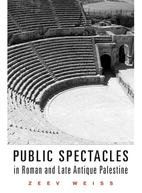 预订 Public Spectacles in Roman and Late Antique Palestine: 9780674048317