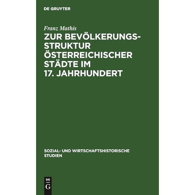 预订 Zur Bevölkerungsstruktur österreichischer Städte im 17. Jahrhundert: 9783110655919