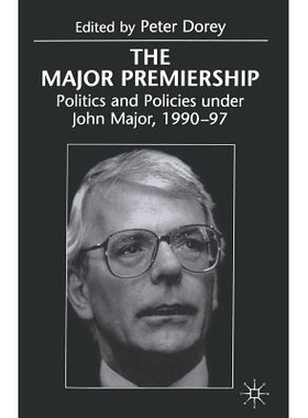 预订 The Major Premiership: Politics and Policies under John Major, 1990–97: 9781349276097