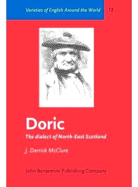预订 Doric:The Dialect of North-East Scotland(Varieties of English Around the World,T8) 多利克：苏格兰东北部方言: 978902