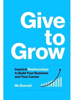 预订 Give to Grow: Invest in Relationships to Build Your Business and Your Career