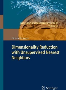 【预订】Dimensionality Reduction with Unsupervised Nearest Neighbors