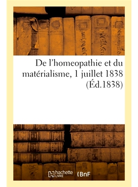 预订 de L’Homeopathie Et Du Materialisme, 1 Juillet 1838 顺势疗法和唯物主义，1838 年 7 月 1 日: 9782014078176