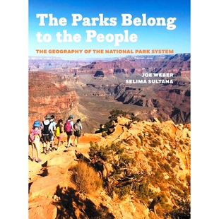 预订 The Parks Belong to the People: The Geography of the National Park System 公园属于人民：国家公园系统的地理: 9780820