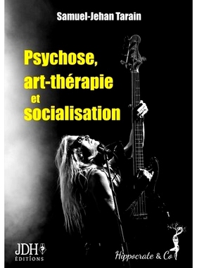 预订 Psychose, art-thérapie et socialisation : approche sociologique d’un accompagnement en art-thérapie au coeur de