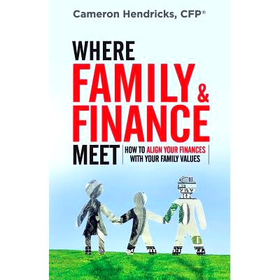 预订 Where Family and Finance Meet: How to Align Your Finances With Your Family Values: 9780998821450