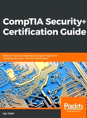 预订 CompTIA Security+ Certification Guide CompTIA Security+ 认证指南: 9781789348019