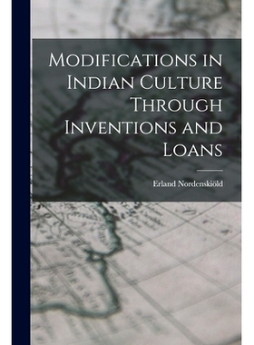 预订 Modifications in Indian Culture Through Inventions and Loans: 9781013777622